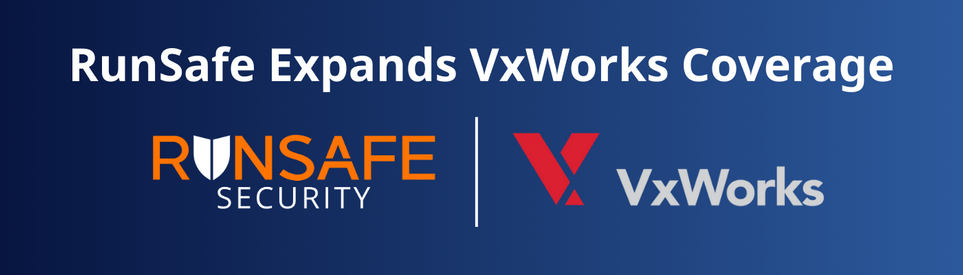 RunSafe Expands VxWorks Coverage
