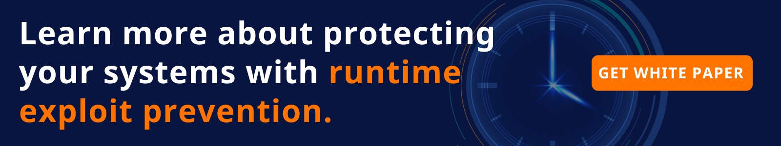Learn more about protecting your systems with runtime exploit prevention